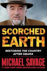 9781455568246-1455568244-Scorched Earth: Restoring the Country after Obama