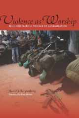 9780804768726-0804768722-Violence as Worship: Religious Wars in the Age of Globalization