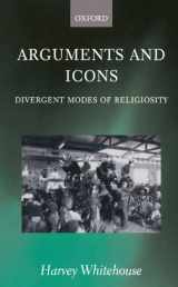 9780198234159-0198234155-Arguments and Icons: Divergent Modes of Religiosity