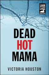 9781440582240-1440582246-Dead Hot Mama (A Loon Lake Mystery)