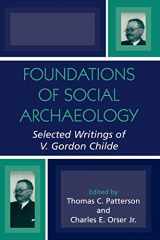 9780759105935-0759105936-Foundations of Social Archaeology: Selected Writings of V. Gordon Childe