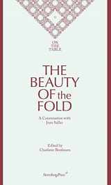 9781934105986-1934105988-The Beauty of the Fold: A Conversation with Joan Sallas (On the Table)