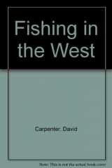 9781550541991-1550541994-Fishing in the West