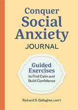 9781638073505-1638073503-Conquer Social Anxiety Journal: Guided Exercises to Find Calm and Build Confidence