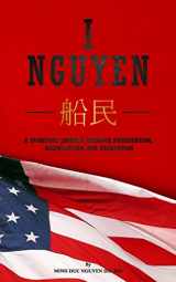 9781734451610-1734451610-I Nguyen: A Spiritual Journey Through Immigration, Assimilation, and Graduation