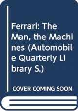9780584950274-0584950276-Ferrari: The Man, the Machines (An Automobile Quarterly Library Series Book)