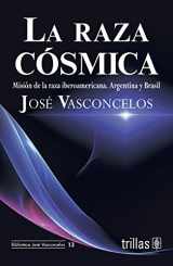 9786071701886-6071701880-La raza cosmica / The Cosmic Race: Mision de la raza Iberoamericana. Argentina y Brasil / Mission of the Ibero-American Race. Argentina and Brazil (Biblioteca Jose Vasconcelos) (Spanish Edition)