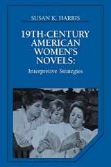 9780521428705-052142870X-Nineteenth-Century American Women's Novels: Interpretative Strategies (Cambridge Studies in American Literature and Culture, Series Number 42)