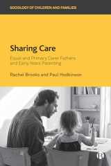 9781529205961-1529205964-Sharing Care: Equal and Primary Carer Fathers and Early Years Parenting (Sociology of Children and Families)