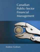 9781553391210-1553391217-Canadian Public Sector Financial Management: First Edition (Volume 112) (Queen’s Policy Studies Series)