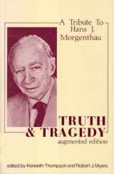 9780878558667-0878558667-Truth and Tragedy: Tribute to Hans J. Morgenthau