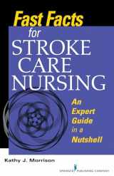 9780826127174-0826127177-Fast Facts for Stroke Care Nursing: An Expert Guide in a Nutshell