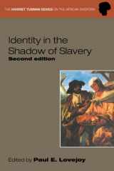 9780826403964-0826403964-Identity in the Shadow of Slavery (The Harriet Tubman Series on the African Diaspora)