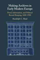 9781108462525-1108462529-Making Archives in Early Modern Europe