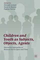 9783030636319-3030636313-Children and Youth as Subjects, Objects, Agents: Innovative Approaches to Research Across Space and Time