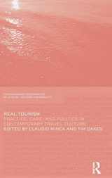 9780415582247-0415582245-Real Tourism: Practice, Care, and Politics in Contemporary Travel Culture (Contemporary Geographies of Leisure, Tourism and Mobility)