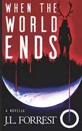 9780998949291-0998949299-When the World Ends: A Novella of Old Gods, New Gods, and a Darkly Future (Songs at the End of the World)