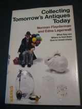 9780385061759-0385061757-Collecting tomorrow's antiques today