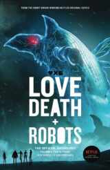 9781925623437-1925623432-Love, Death + Robots: The Official Anthology: Volumes 2 & 3 (Love, Death and Robots)
