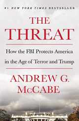 9781250207586-1250207584-The Threat: How the FBI Protects America in the Age of Terror and Trump