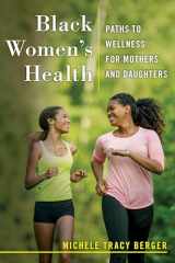 9781479892952-1479892955-Black Women's Health: Paths to Wellness for Mothers and Daughters