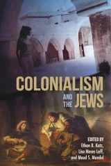 9780253024503-0253024501-Colonialism and the Jews (The Modern Jewish Experience)