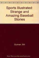 9780671701208-0671701207-Sports Illustrated: Strange and Amazing Baseball Stories