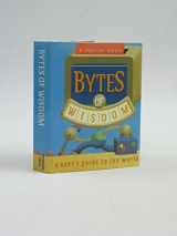 9781561387199-1561387193-Bytes of Wisdom: A User's Guide to the World (Miniature Editions Pop-up Books)