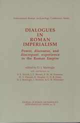9781887829236-1887829237-Dialogues in Roman Imperialism: Power, Discourse & Discrepant Experience in the Roman Empire (Jra Supplementary Series Vol 23)