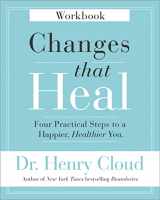 9780310351795-0310351790-Changes That Heal Workbook: Four Practical Steps to a Happier, Healthier You