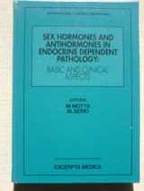 9780444818799-0444818790-Sex Hormones and Antihormones in Endocrine Dependent Pathology: Basic and Clinical Aspects : Proceedings of an International Symposium, Milano, 10- (International Congress Series)