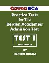 9781548726324-154872632X-Gouda BCA Practice Tests for The Bergen Academies Admission Test: Test 1