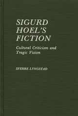 9780313243431-0313243433-Sigurd Hoel's Fiction: Cultural Criticism and Tragic Vision (Contributions to the Study of World Literature)