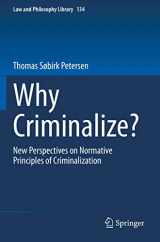 9783030346928-3030346927-Why Criminalize?: New Perspectives on Normative Principles of Criminalization (Law and Philosophy Library)