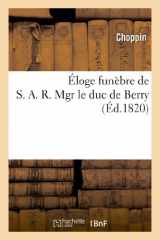 9782012981126-2012981127-Éloge funèbre de S. A. R. Mgr le duc de Berry (Histoire) (French Edition)