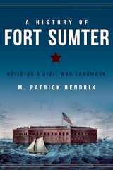 9781626194700-162619470X-A History of Fort Sumter: Building a Civil War Landmark (Landmarks)