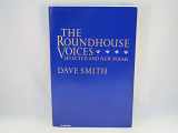 9780060960070-0060960078-The Roundhouse Voices: New and Selected Poems