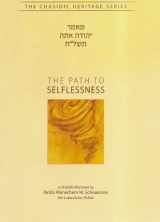 9780826607508-0826607500-Path to Selflessness - Maamar Yehuda Ata (Chasidic Heritage Series)