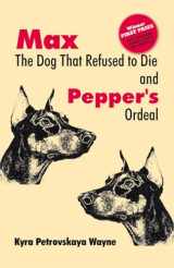 9780888394774-0888394772-Max - The Dog that Refused to Die: & Pepper's Ordeal