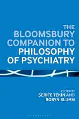 9781350024083-1350024082-The Bloomsbury Companion to Philosophy of Psychiatry (Bloomsbury Companions)