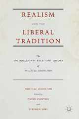 9781137577634-1137577630-Realism and the Liberal Tradition: The International Relations Theory of Whittle Johnston