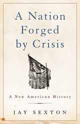 9781541617230-1541617231-A Nation Forged by Crisis: A New American History