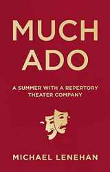 9781572842052-1572842059-Much Ado: A Summer with a Repertory Theater Company