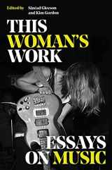 9780306829000-0306829002-This Woman's Work: Essays on Music