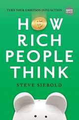 9781492697343-1492697346-How Rich People Think: Condensed Edition (Ignite Reads)