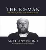 9781455159666-1455159662-The Iceman: The True Story of a Cold-Blooded Killer