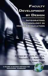 9781593115838-1593115830-Faculty Development by Design: Integrating Technology in Higher Education (HC) (Research Methods for Educational Technology)