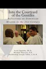 9781623110307-1623110300-Into the Courtyard of the Gentiles: Reflections on Dominican Mission in the 21st Century