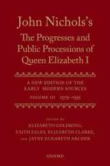 9780199551408-0199551405-John Nichols's The Progresses and Public Processions of Queen Elizabeth: A New Edition of the Early Modern Sources: Volume III: 1579 to 1595