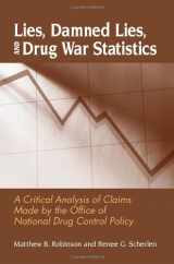 9780791469767-079146976X-Lies, Damned Lies, and Drug War Statistics: A Critical Analysis of Claims Made by the Office of National Drug Control Policy